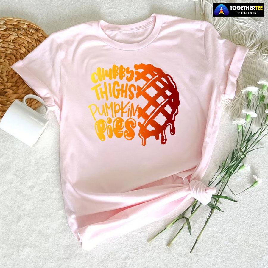 Chubby Thighs Pumpkin Pies T-Shirt - Image 5