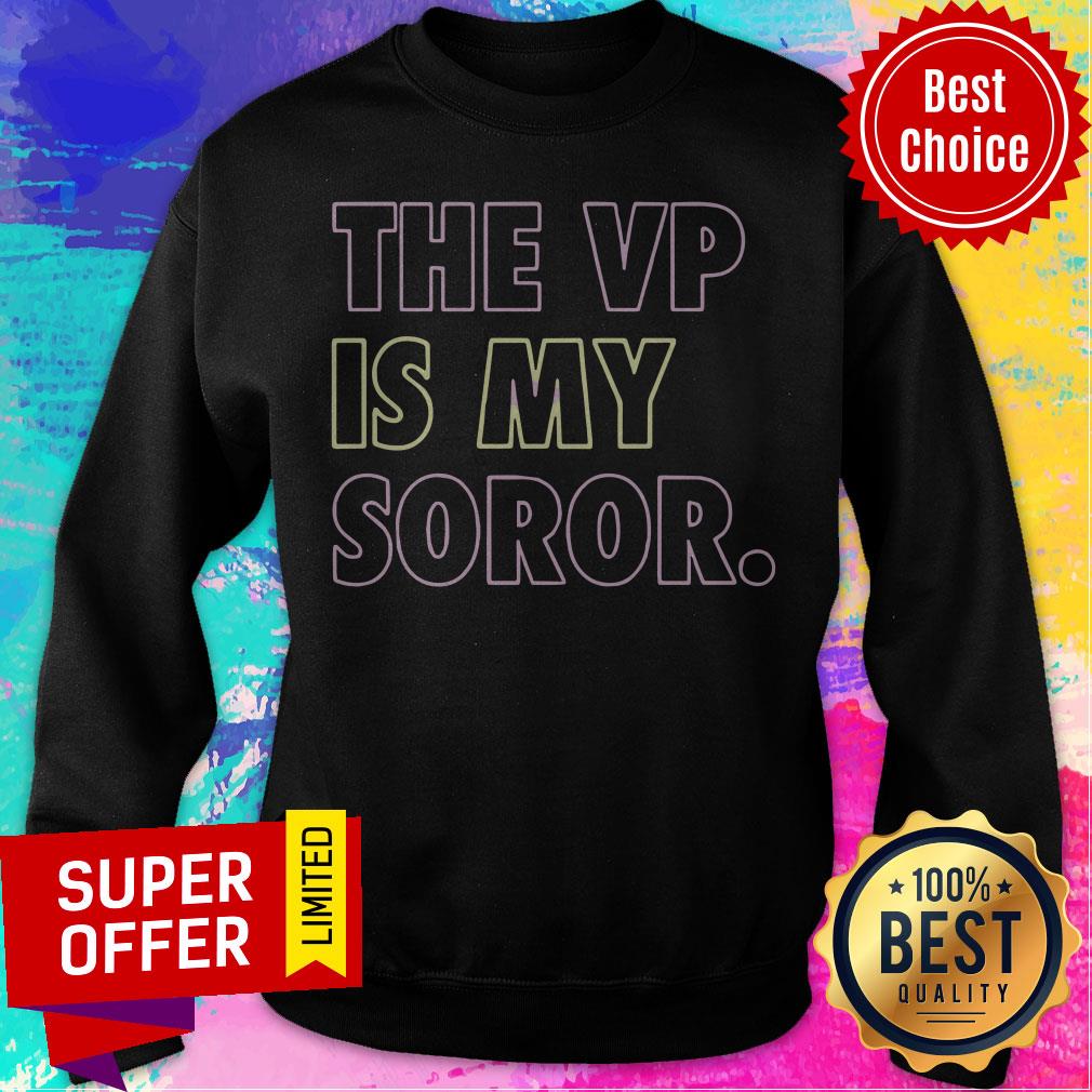 Nice The VP Is My Soror Shirt - Image 3