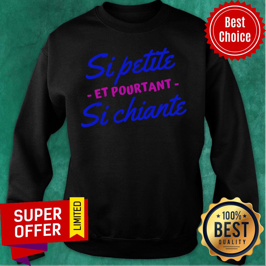 Top Si Petite Si Chiante Et Pourtant Shirt - Image 5
