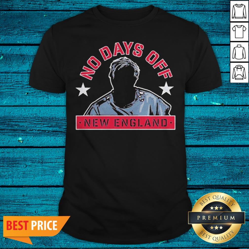 No Days Off New England Shirt