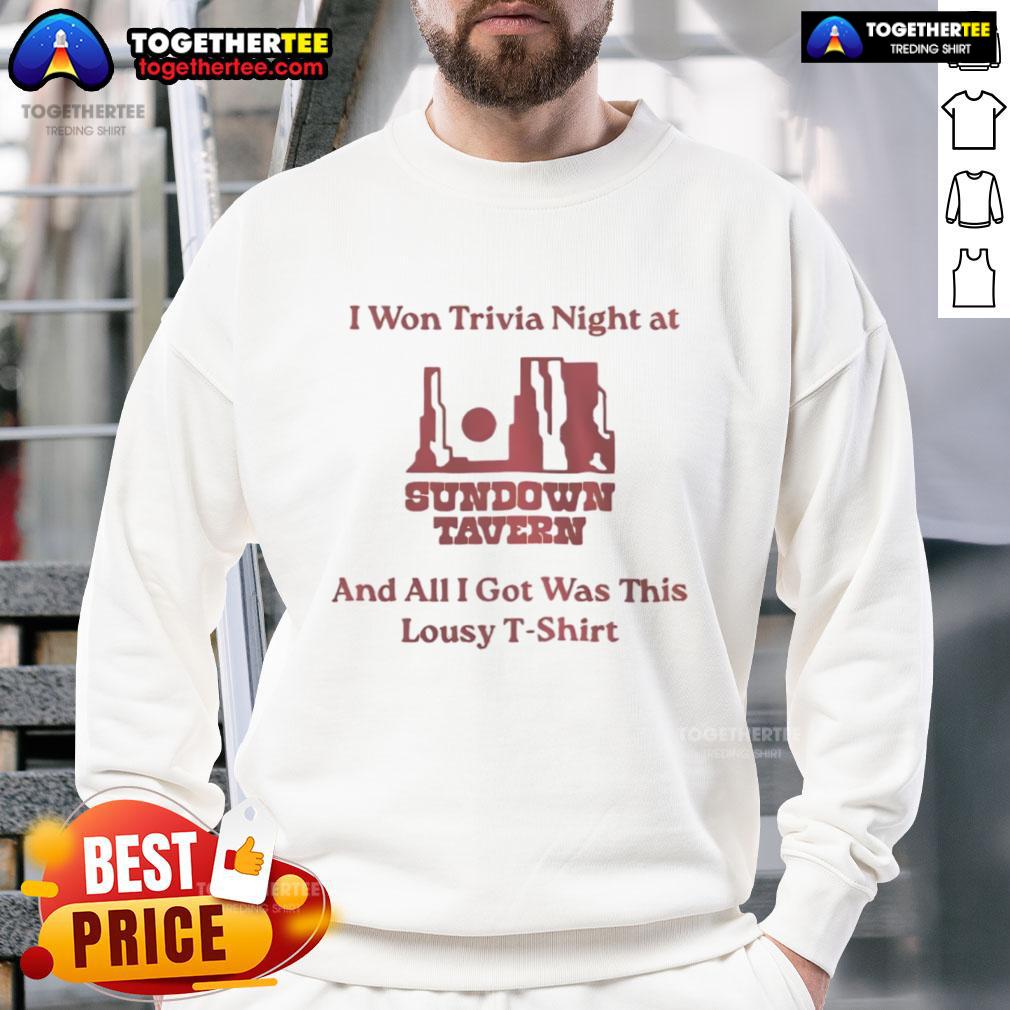Good I Won Trivia Night At Sundown Tavern And All I Got Was This Lousy T-Shirt - Image 5