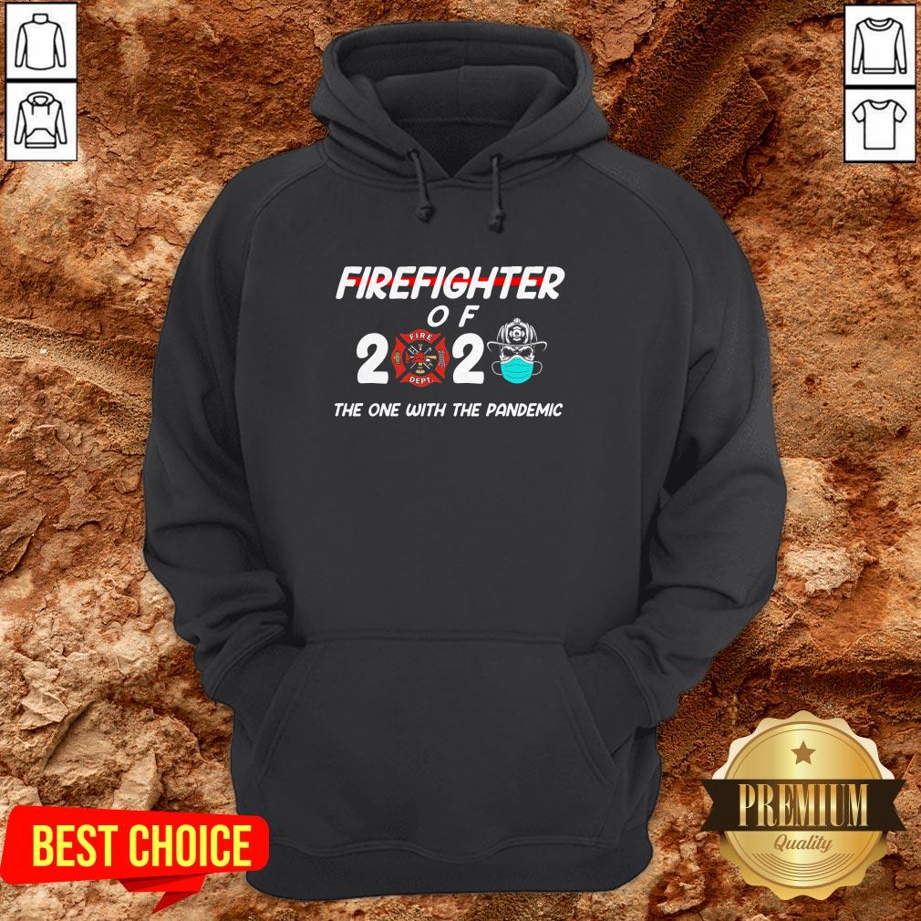 Firefighter Of 2020 The One With The Pandemic Shirt - Image 5