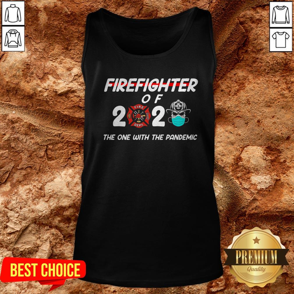 Firefighter Of 2020 The One With The Pandemic Shirt - Image 3