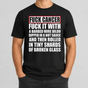 Premium Fck Cancer Fck It With A Barbed Wire Dildo Dipped In Hot Sauce Shirt