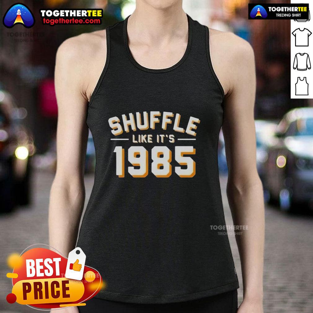 Funny Shuffle Like It's 1985 T-Shirt - Image 4