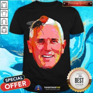 Perfect Trump Fly On Mike Pence Head T-Shirt