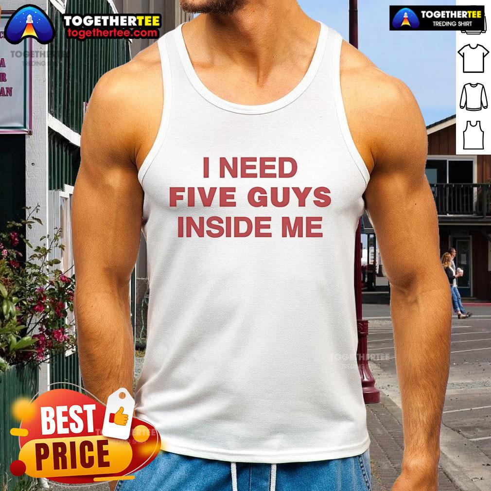Official I Need Five Guys Inside Me T-Shirt - Image 4