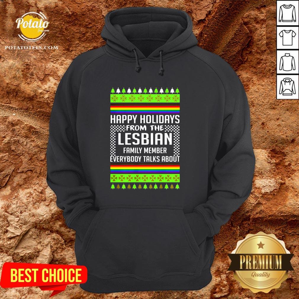 Love Ugly Christmas Happy Holidays From The Lesbian Family Member Everybody Talks About Shirt - Image 5