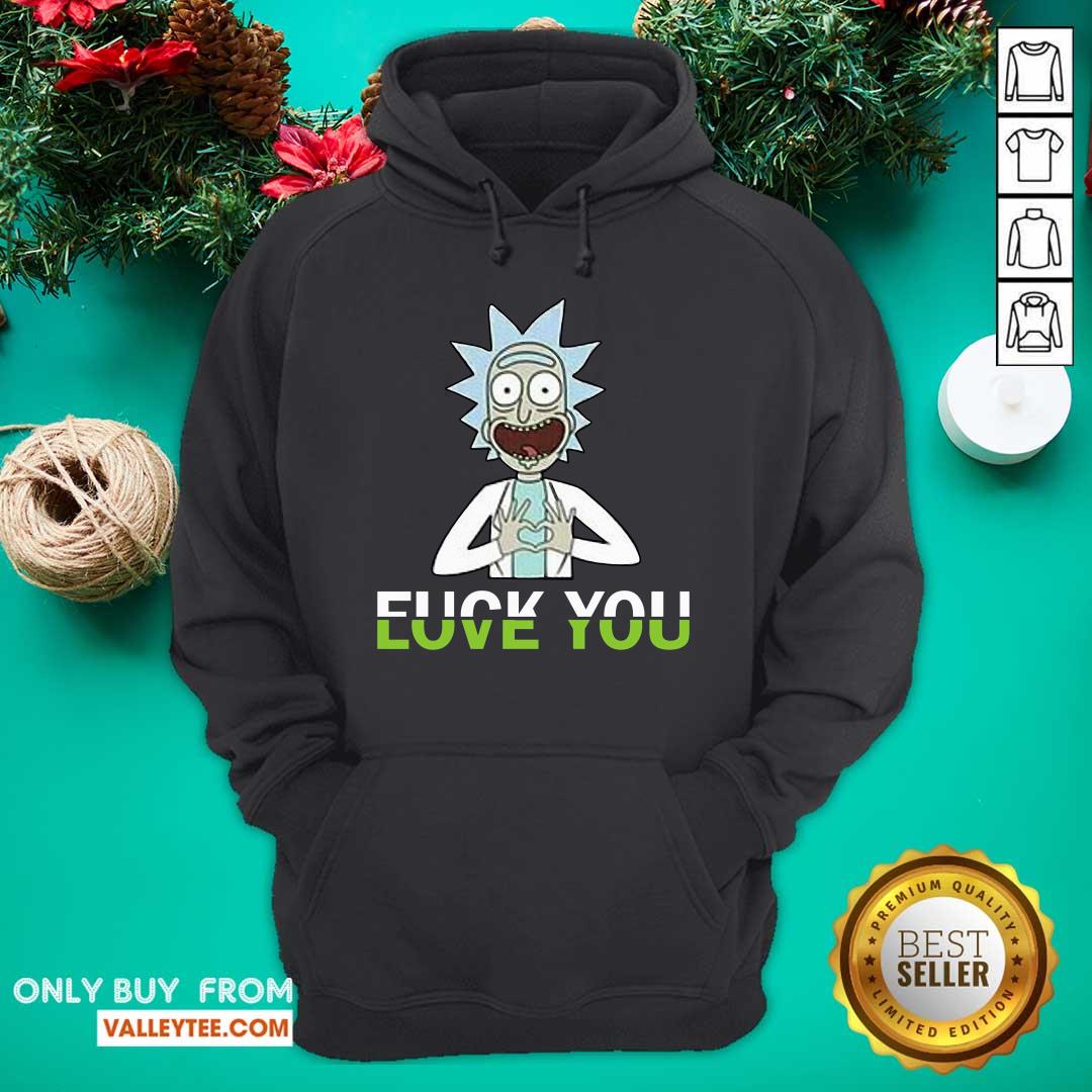 Hot Rick Sanchez Fuck You Love You Shirt - Image 3