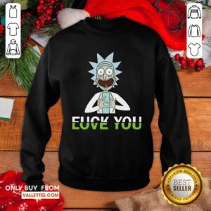 Alternative view of Hot Rick Sanchez Fuck You Love You Shirt