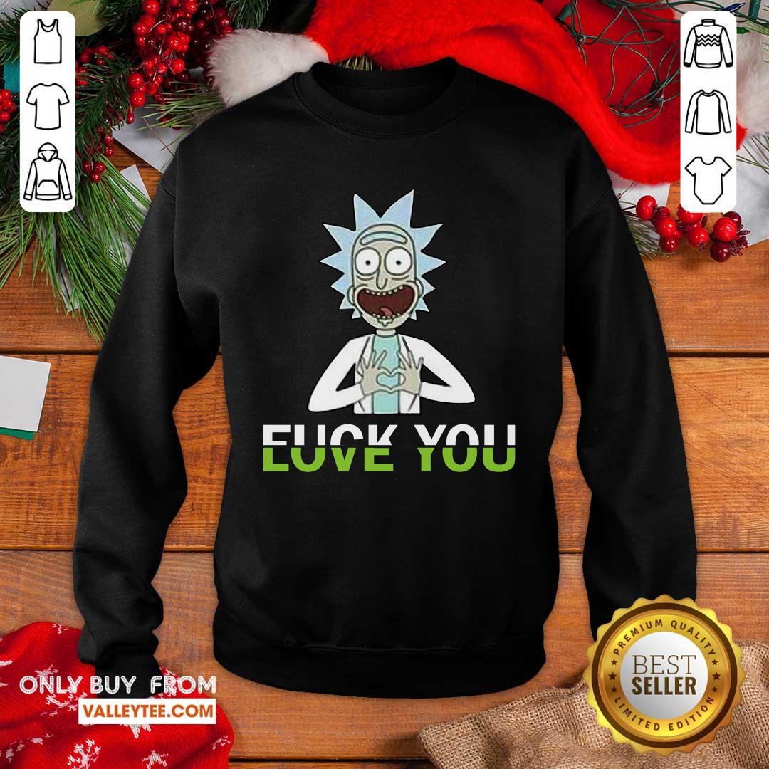 Hot Rick Sanchez Fuck You Love You Shirt - Image 2