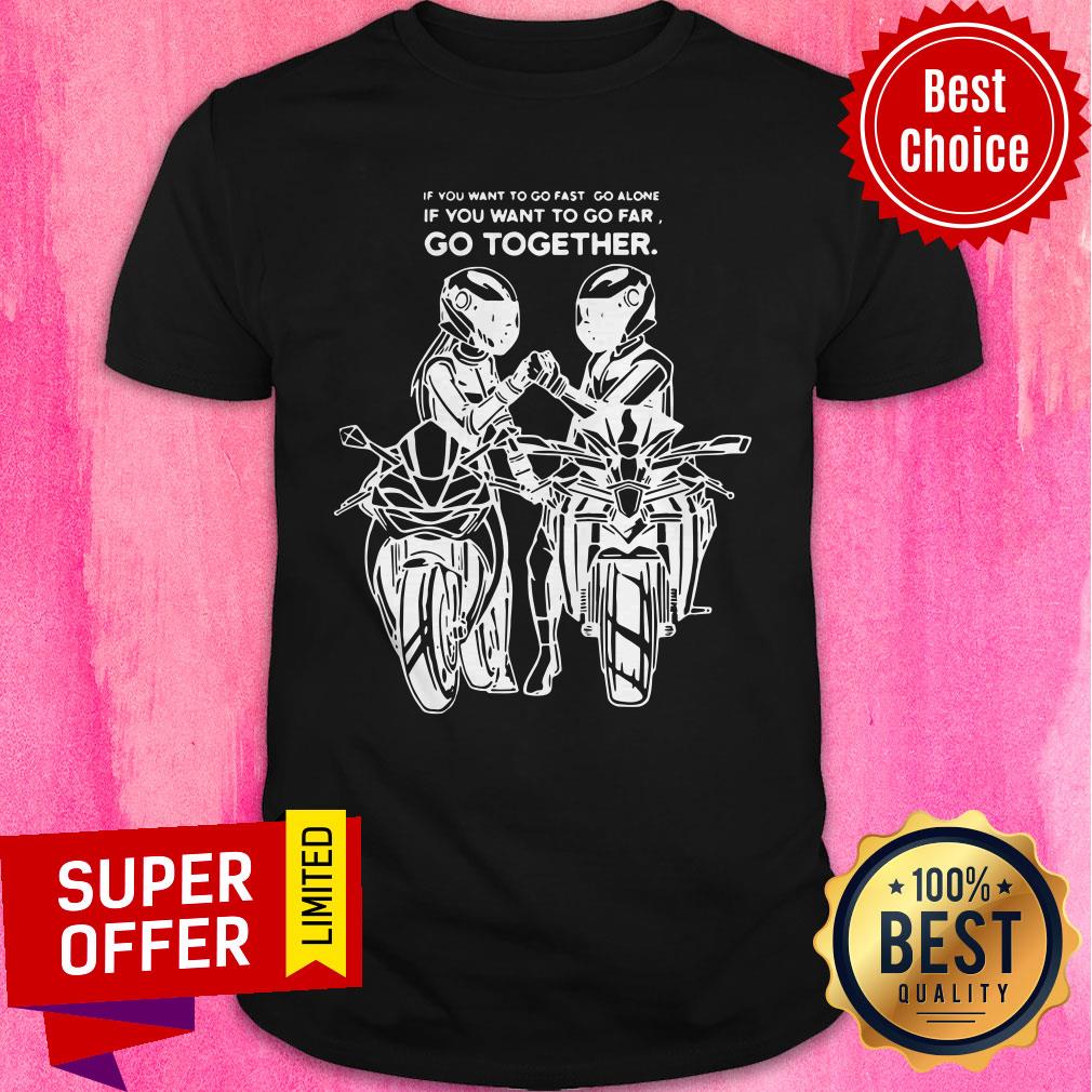 Top Go Far Go Together Shirt