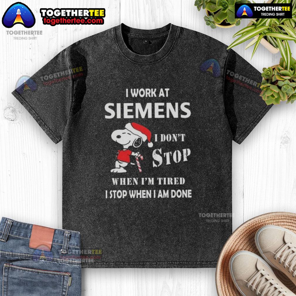 Top Snoopy I Work At Siemens I Don't Stop When I'm Tired I Stop When I Am Done Christmas T-Shirt - Image 6