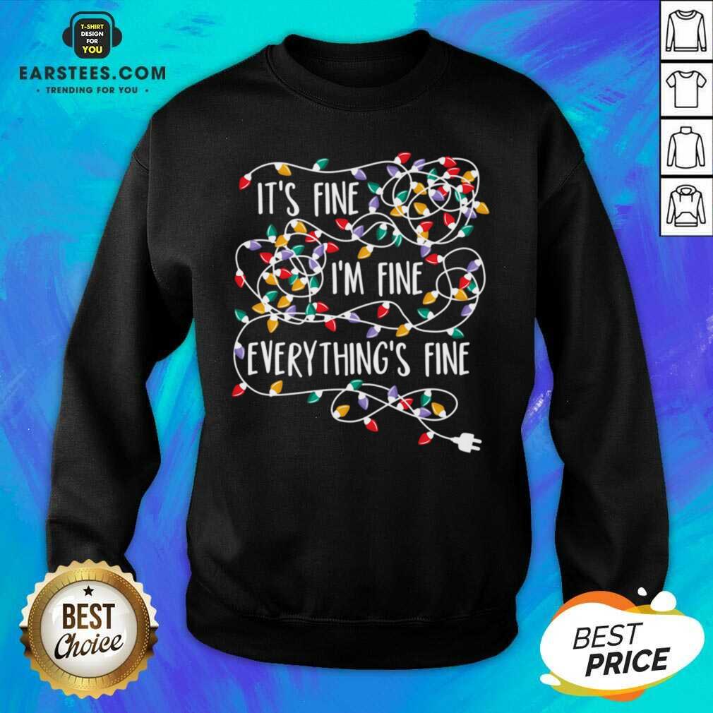 Funny Im Fine Im Fine Everythings Fine Shirt - Image 4