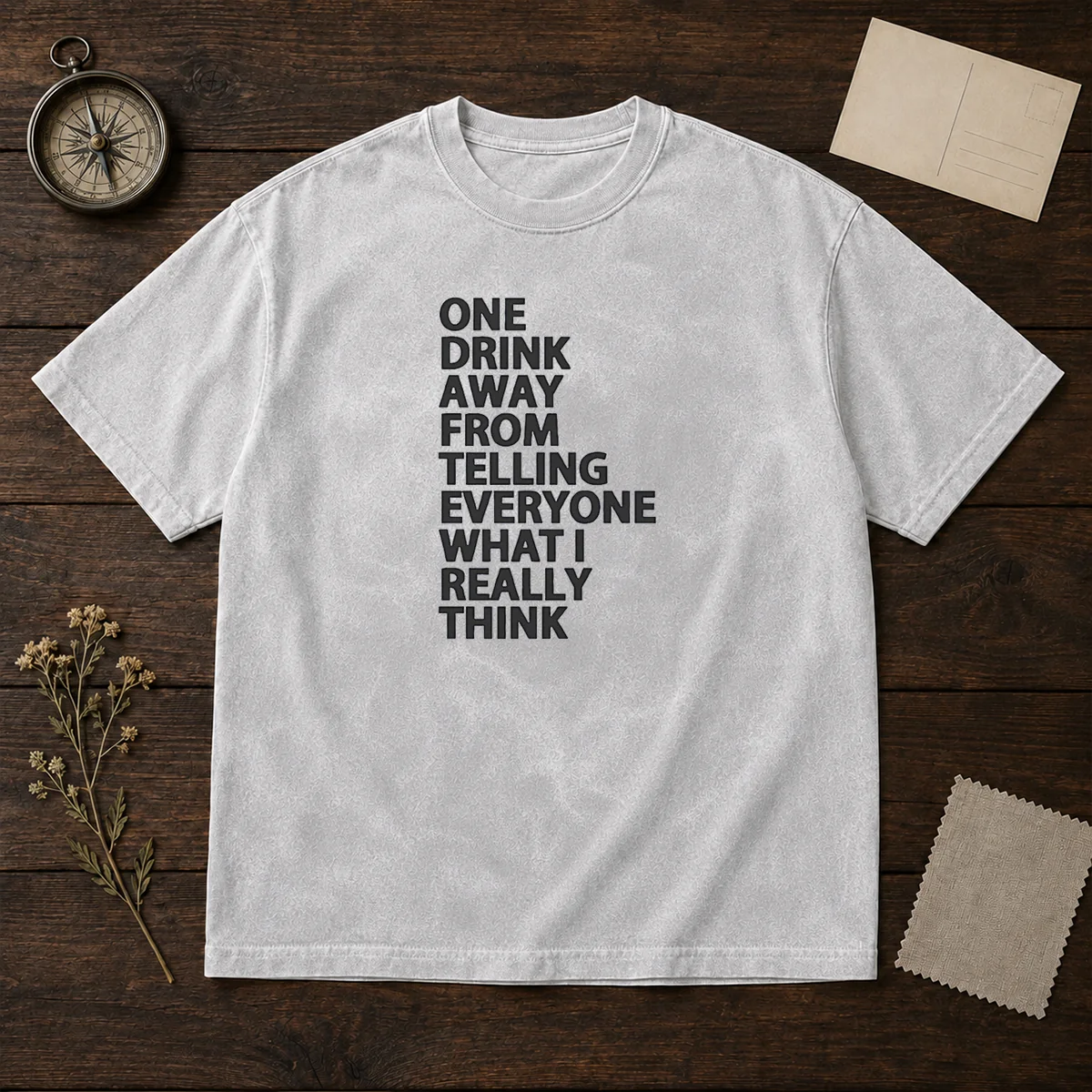 Funny One Drink Away From Telling Everyone What I Really Think Shirt - Image 8