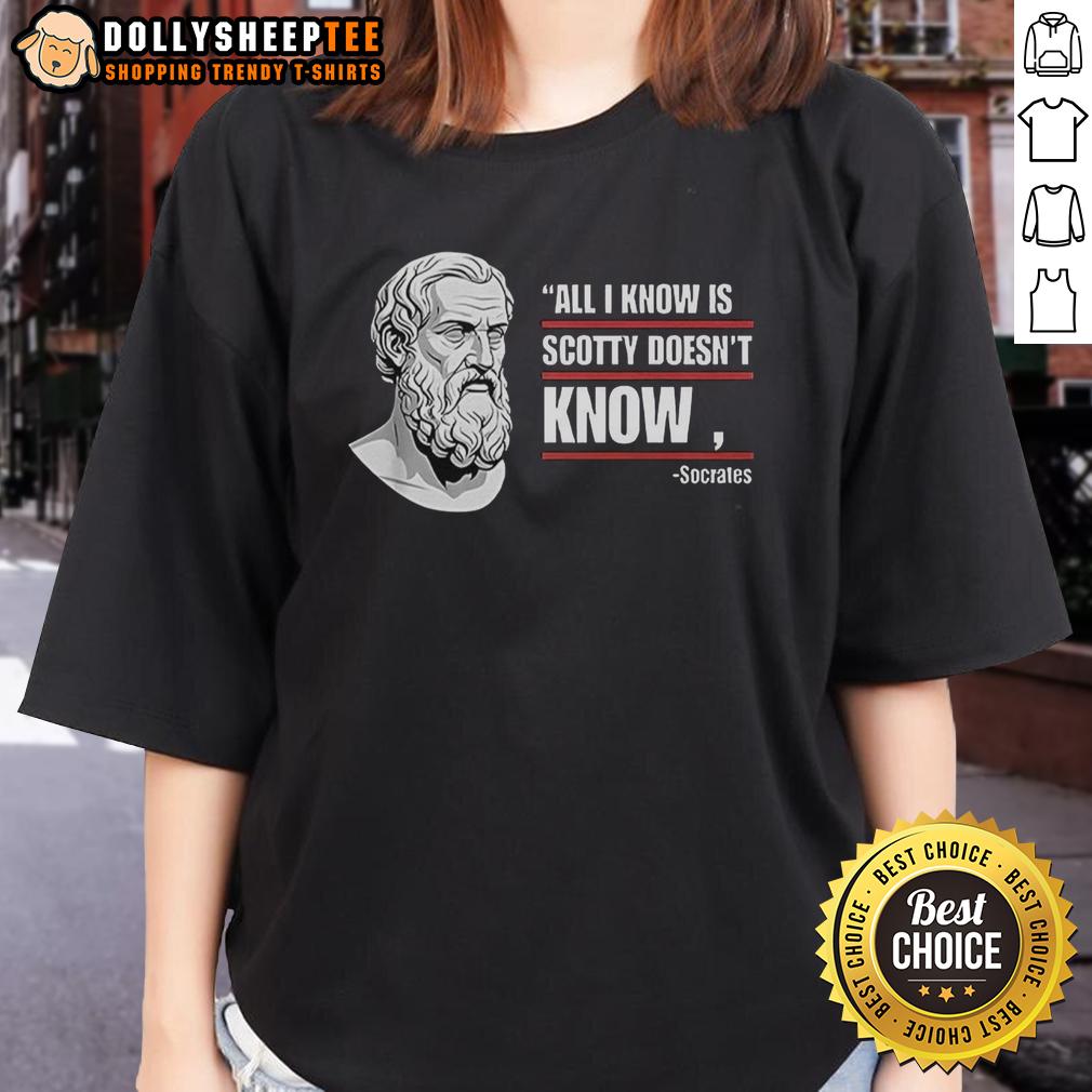 Awesome All I Know Is Scotty Doesn't Know T-Shirt - Image 3