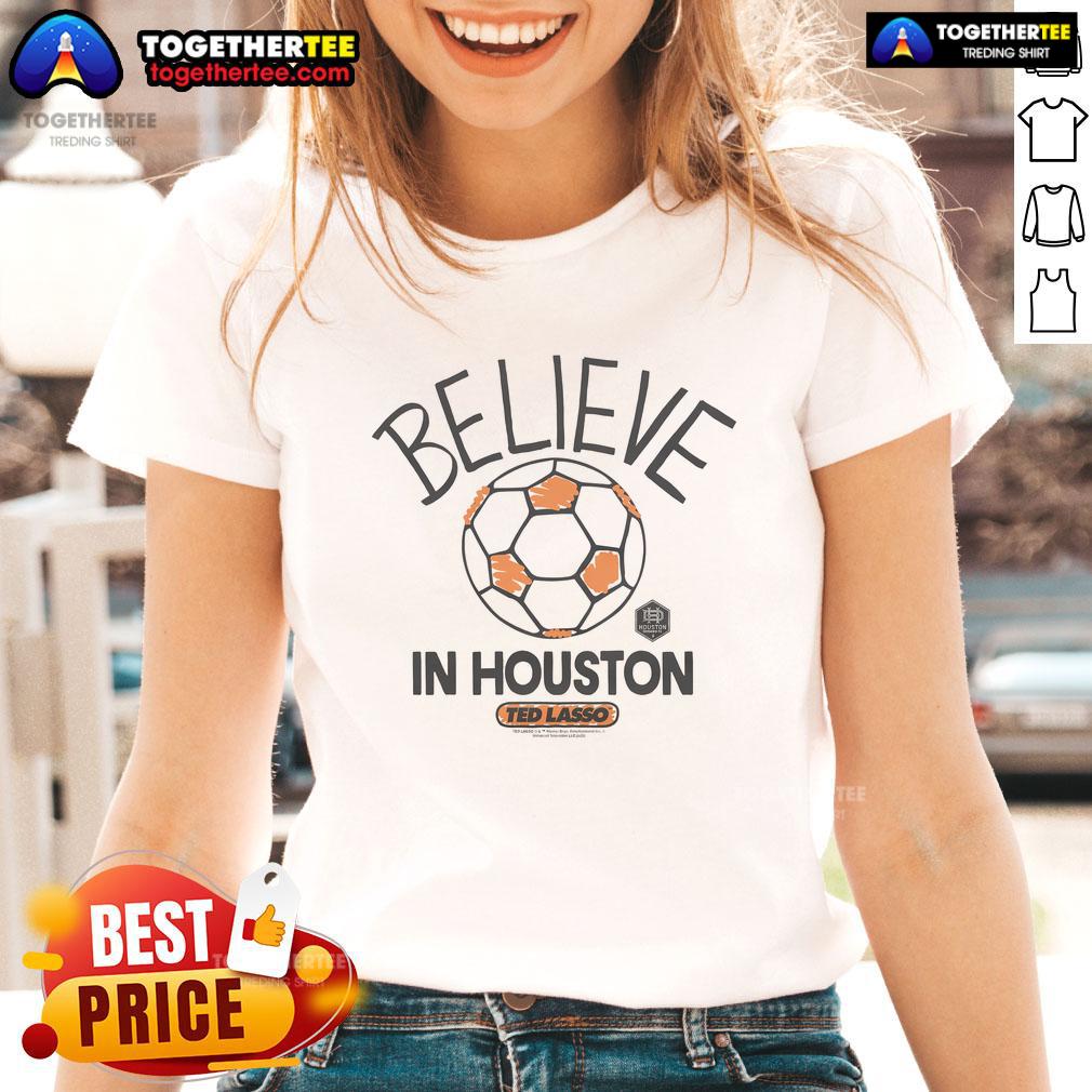 Nice Ted Lasso Believe X Houston Dynamo T-Shirt - Image 3