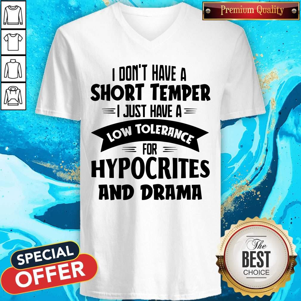 I Don't Have A Short Temper Hypocrites And Drama Shirt - Image 4