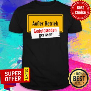 Premium Auber Beried Geduldsfaden Gerissen Shirt