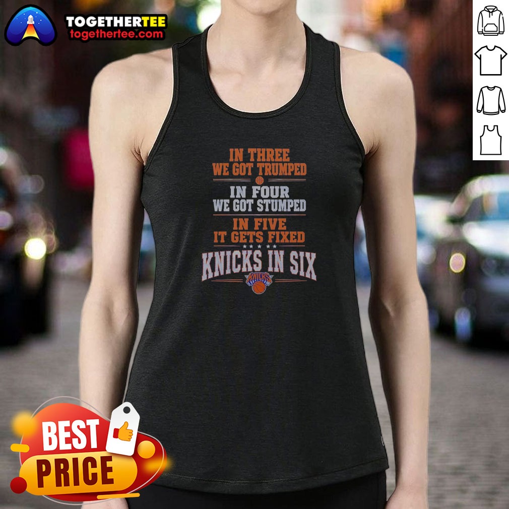 Premium New York Knicks In Three We Got Trumped In Four We Got Stumped Shirt - Image 5