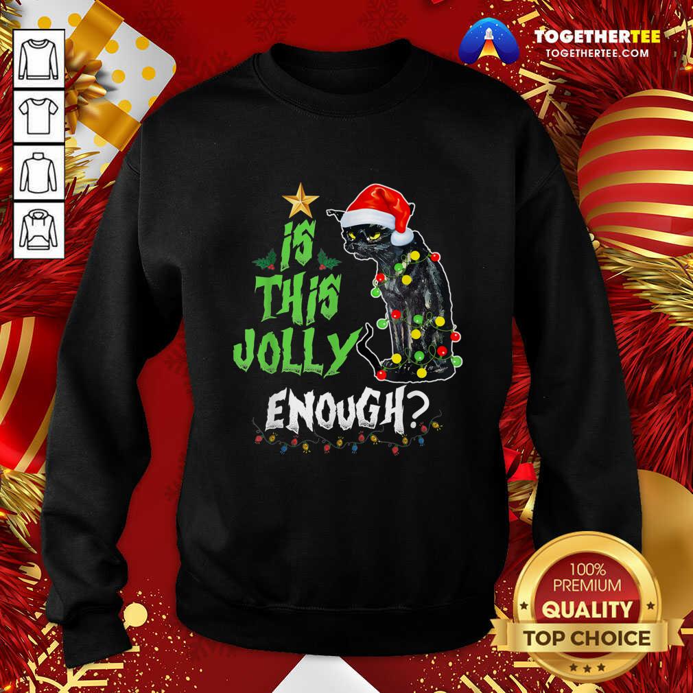 Top Black Cat Santa Is This Jolly Enough Christmas Shirt - Image 4