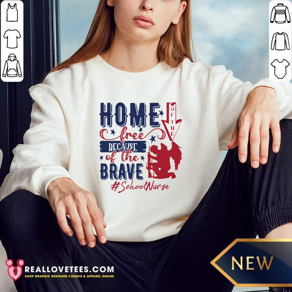 4th Of July Home Of The Free Because Of The Brave School Nurse Shirt - Image 2