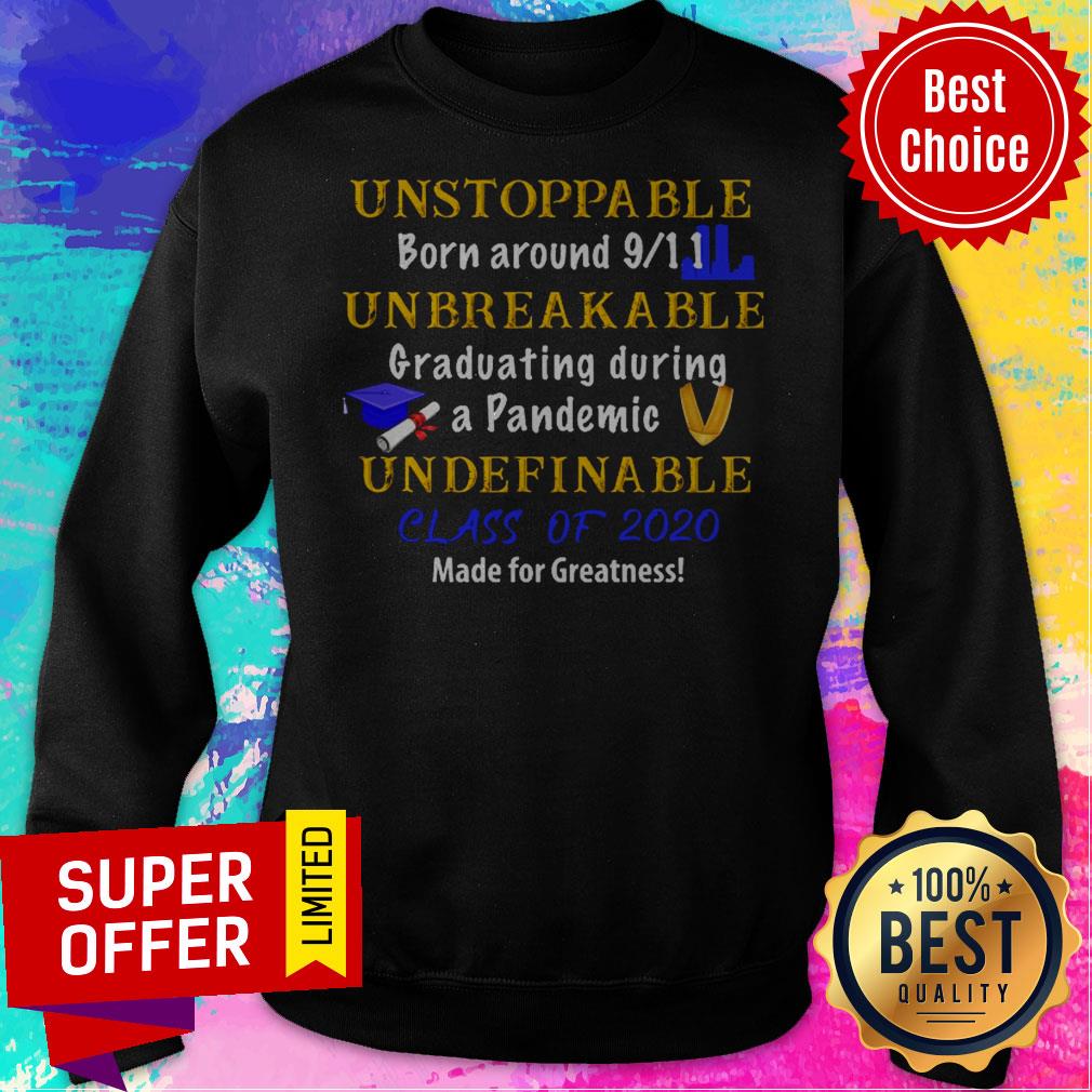 Unstoppable Born Around 9-11 Unbreakable Graduating During A Pandemic Unstoppable Shirt - Image 2