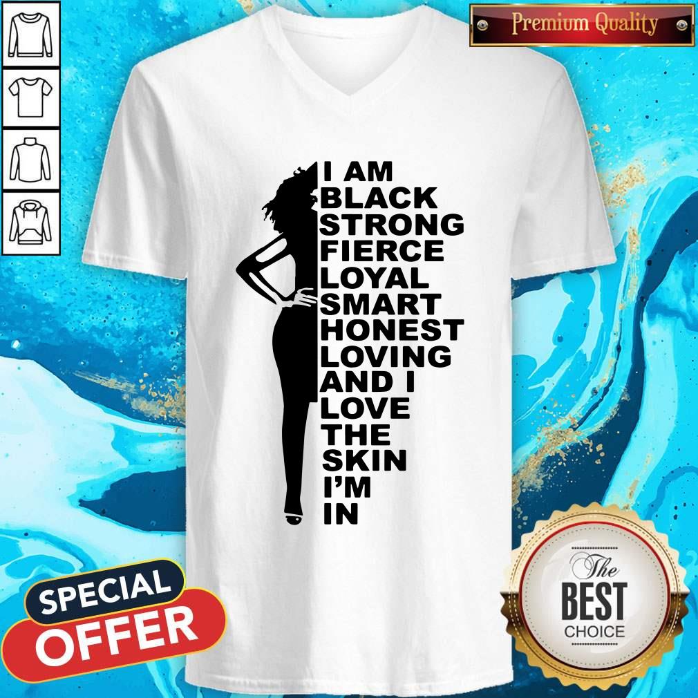 I Am Black Strong Fierce Loyal Smart Honest Loving Shirt - Image 5