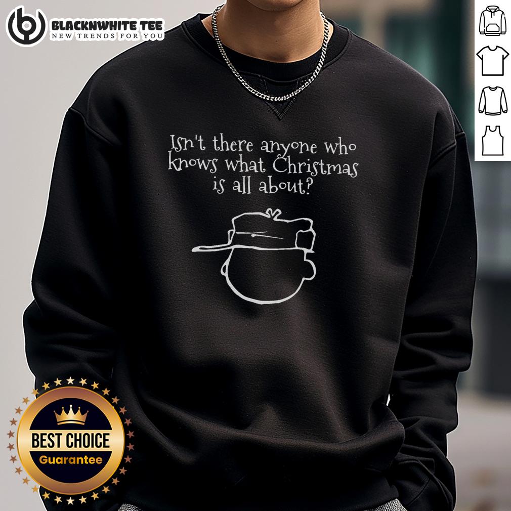 Pretty Peanuts Isn't There Anyone Who Knows What Christmas Is All About T-Shirt - Image 5