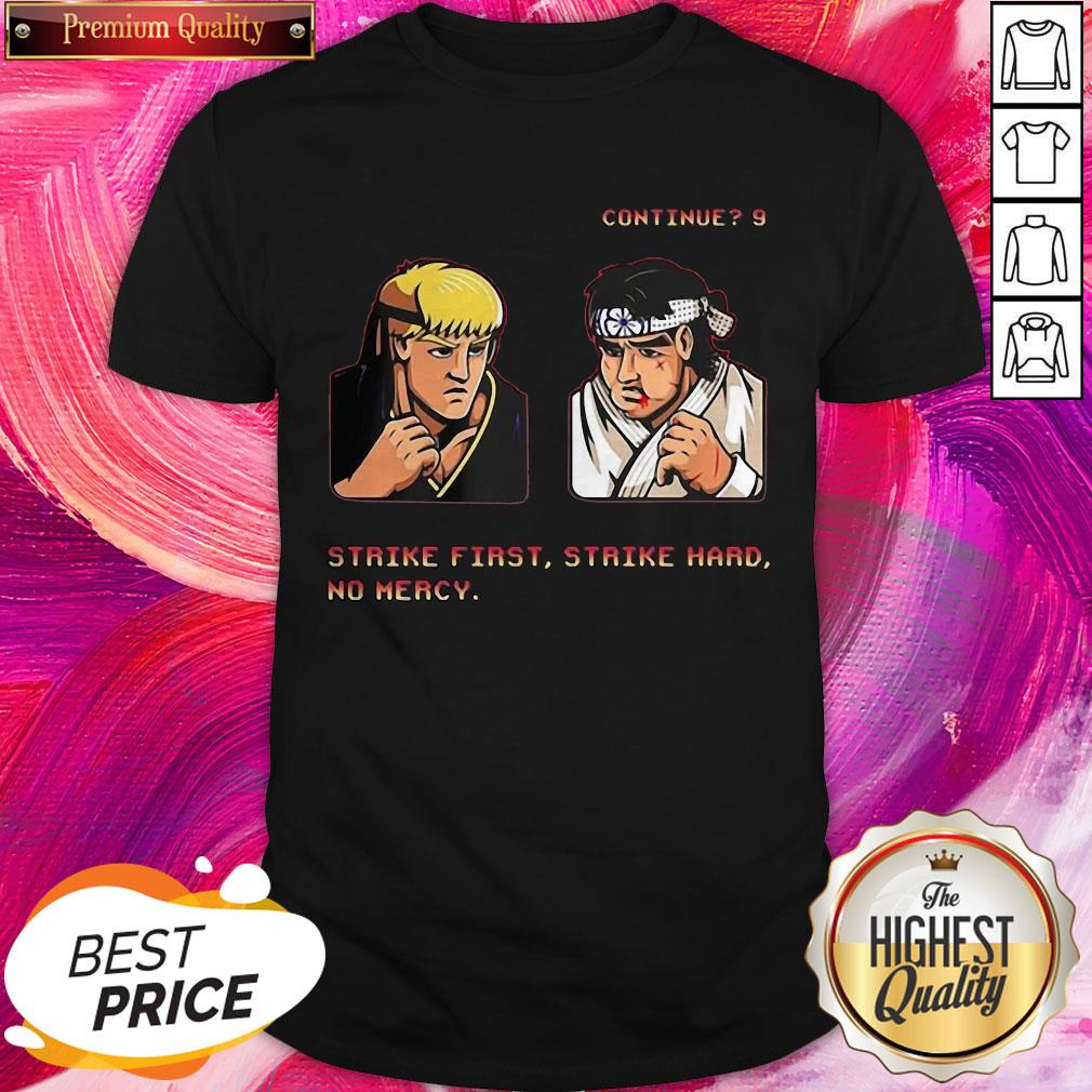 Excellent Continue Strike First Strike Hard No Mercy Shirt