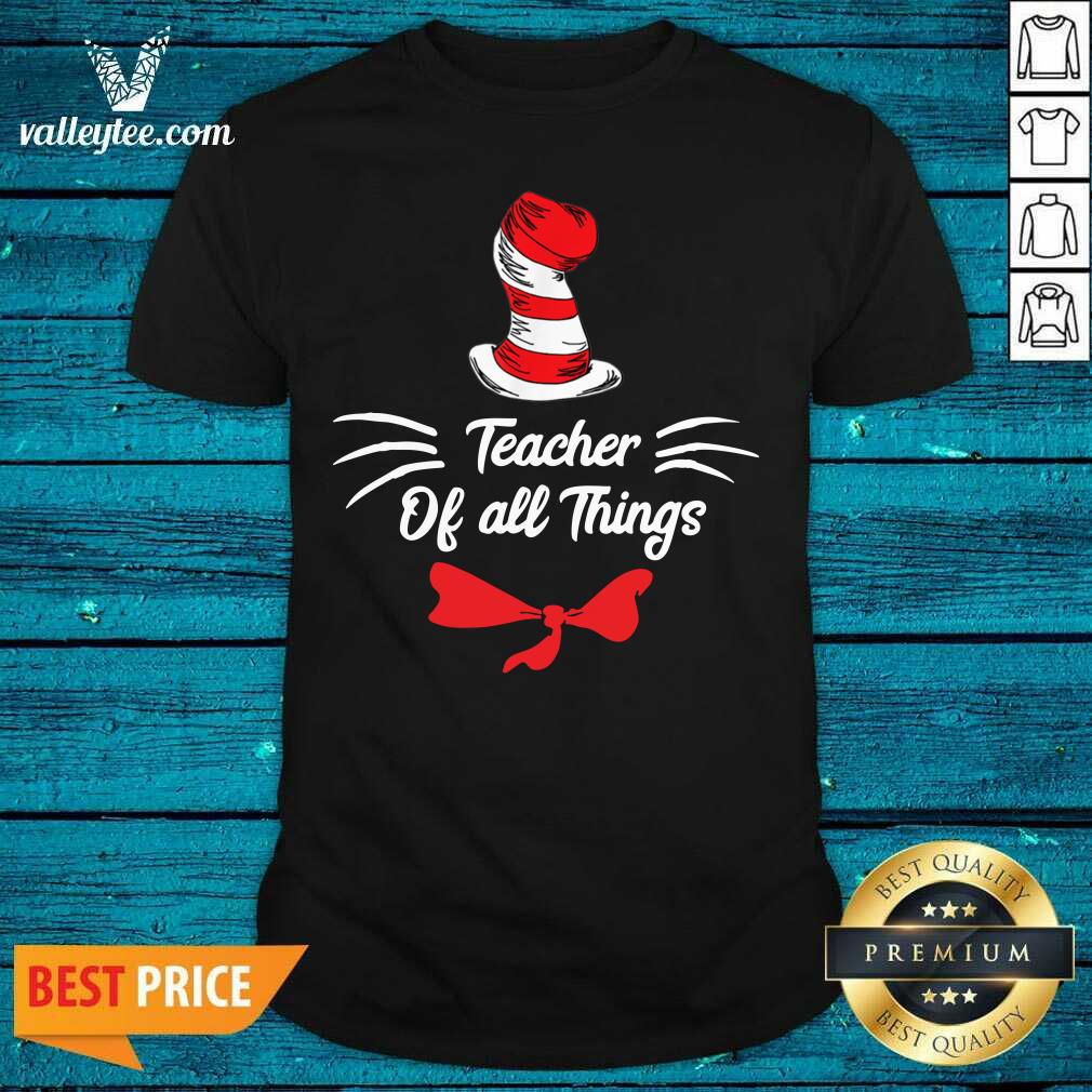 Delicate Teacher Of All Things Teaching Is My Thing Shirt