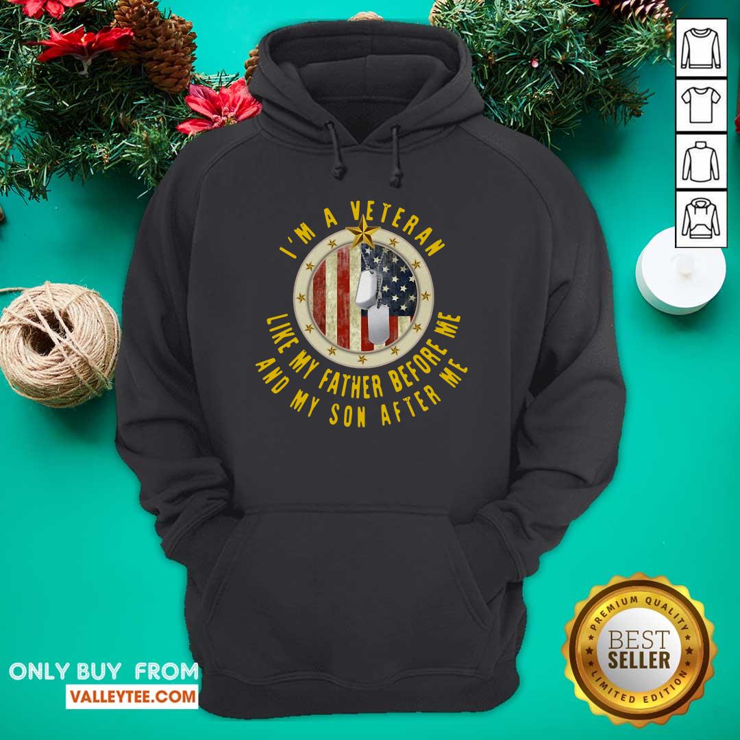 Funny I'm A Veteran Like My Father Before Me And My Son After Me Shirt - Image 3