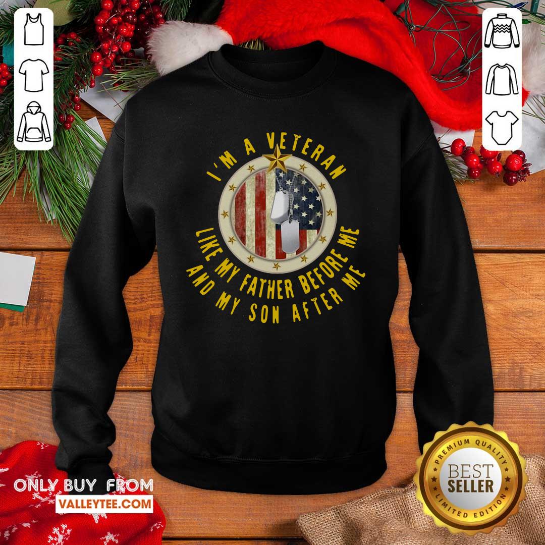 Funny I'm A Veteran Like My Father Before Me And My Son After Me Shirt - Image 2