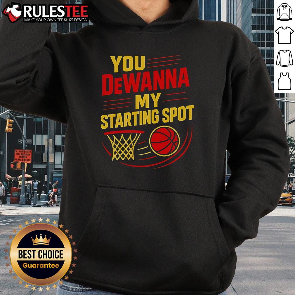 Official You DeWanna My Starting Spot Basketball T-Shirt - Image 2