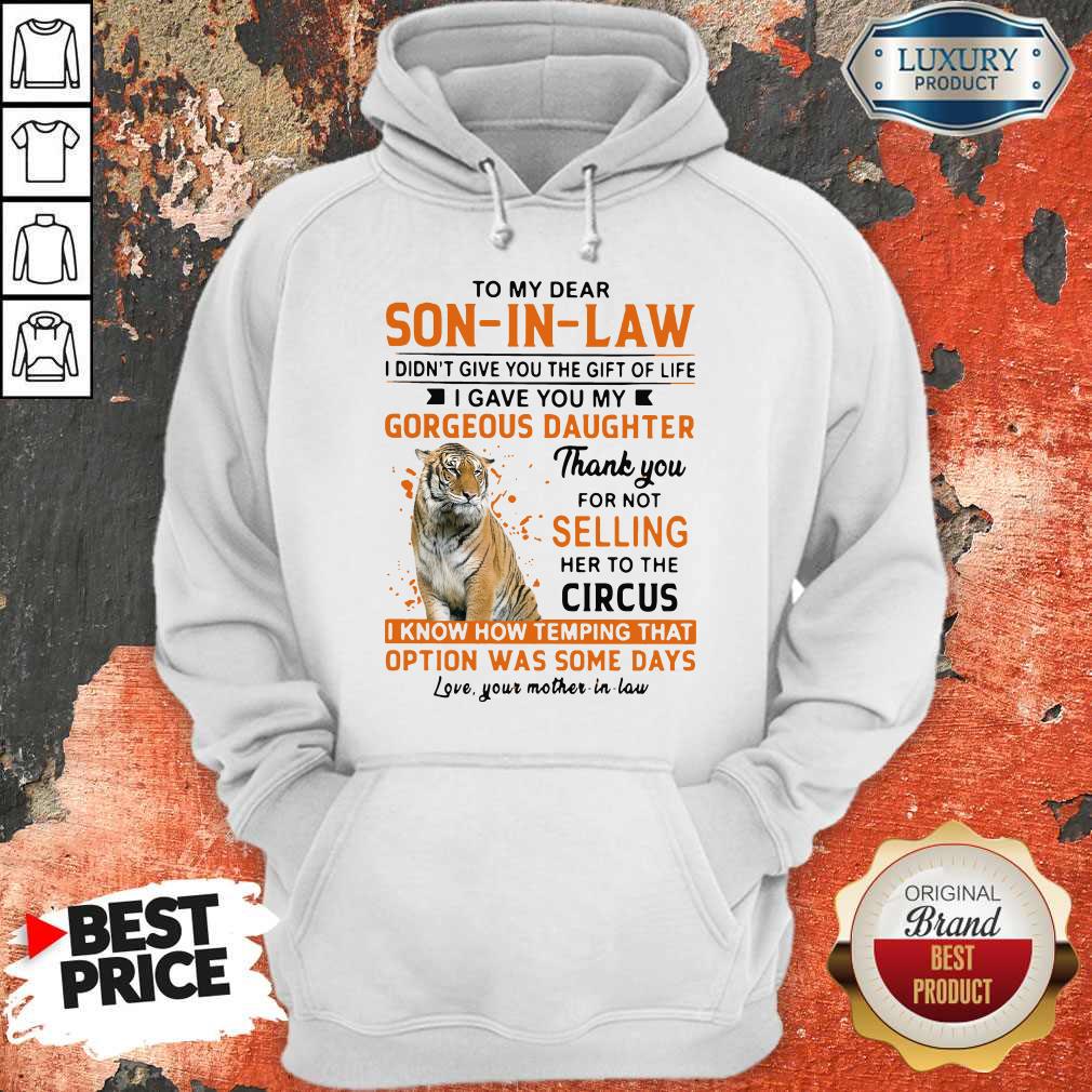 Nice To My Dear Son In Law I Didn’t Give You The Gift Of Life Shirt - Image 5
