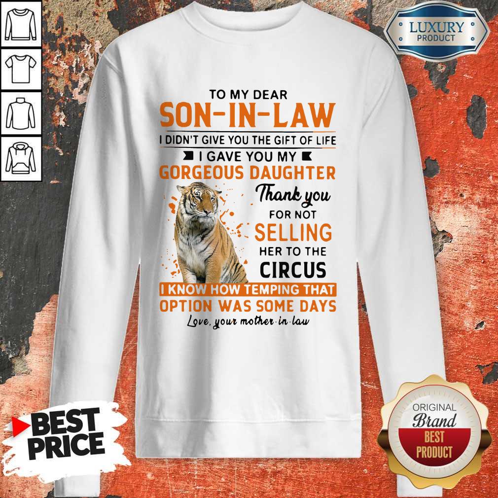 Nice To My Dear Son In Law I Didn’t Give You The Gift Of Life Shirt - Image 2