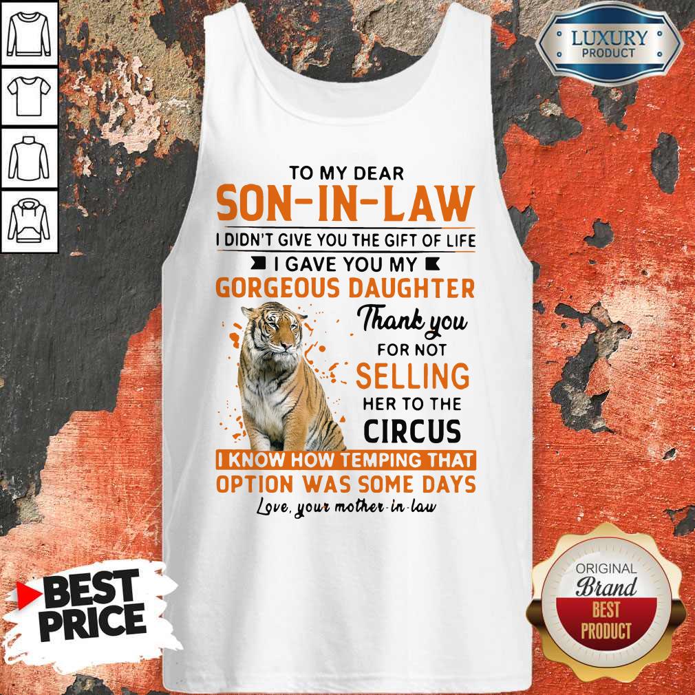 Nice To My Dear Son In Law I Didn’t Give You The Gift Of Life Shirt - Image 4