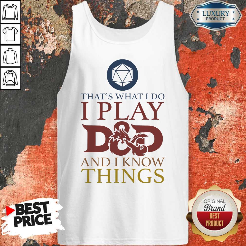 Official That’s What I Do I Play D And D I Know Things Shirt - Image 4