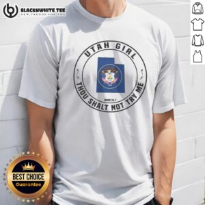Official Utah Girl Thou Shalt Not Try Me Mood 24 7 Utah State Flag Shirt