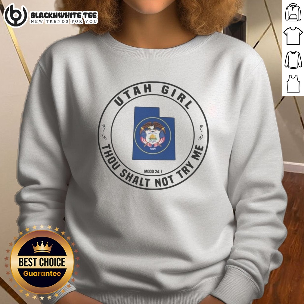 Official Utah Girl Thou Shalt Not Try Me Mood 24 7 Utah State Flag Shirt - Image 4