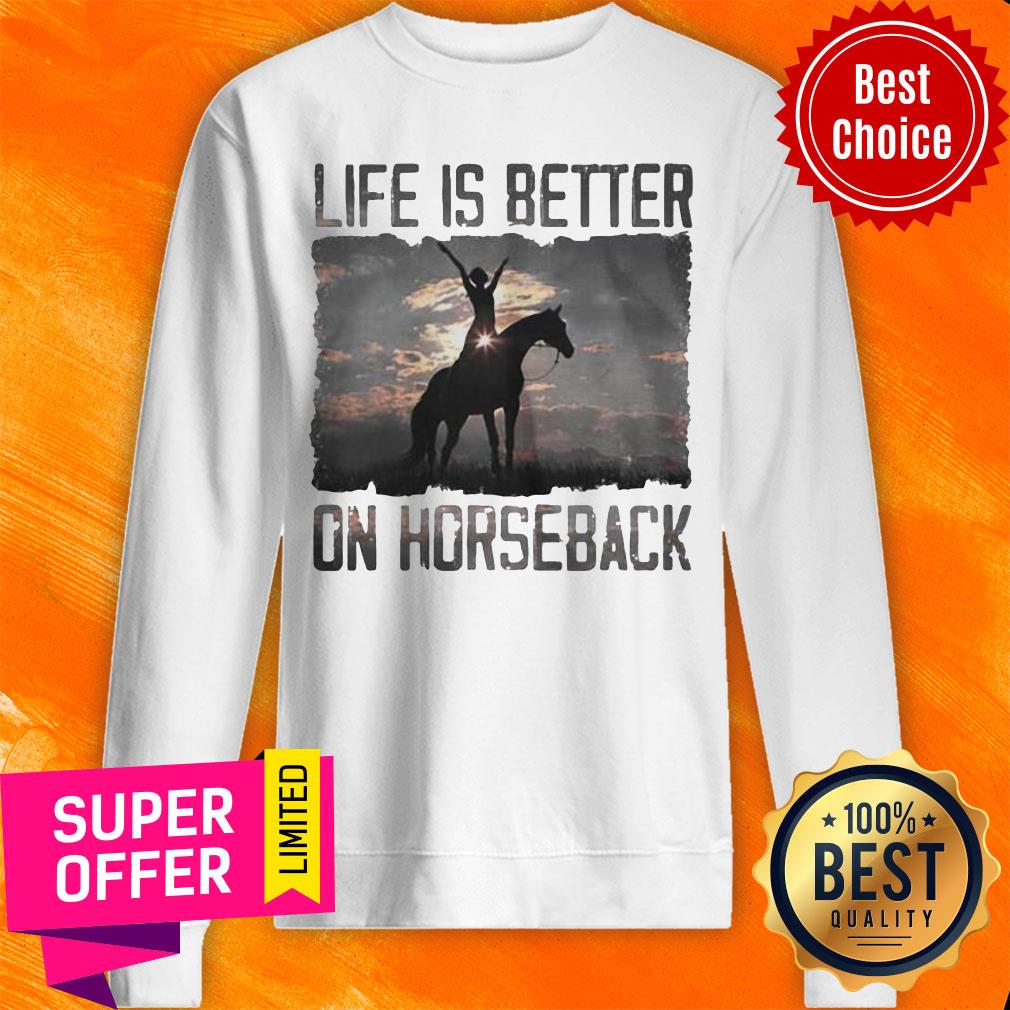 Top Life Is Better On Horseback Shirt - Image 5