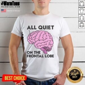 Awesome All Quiet On The Frontal Lobe T-Shirt