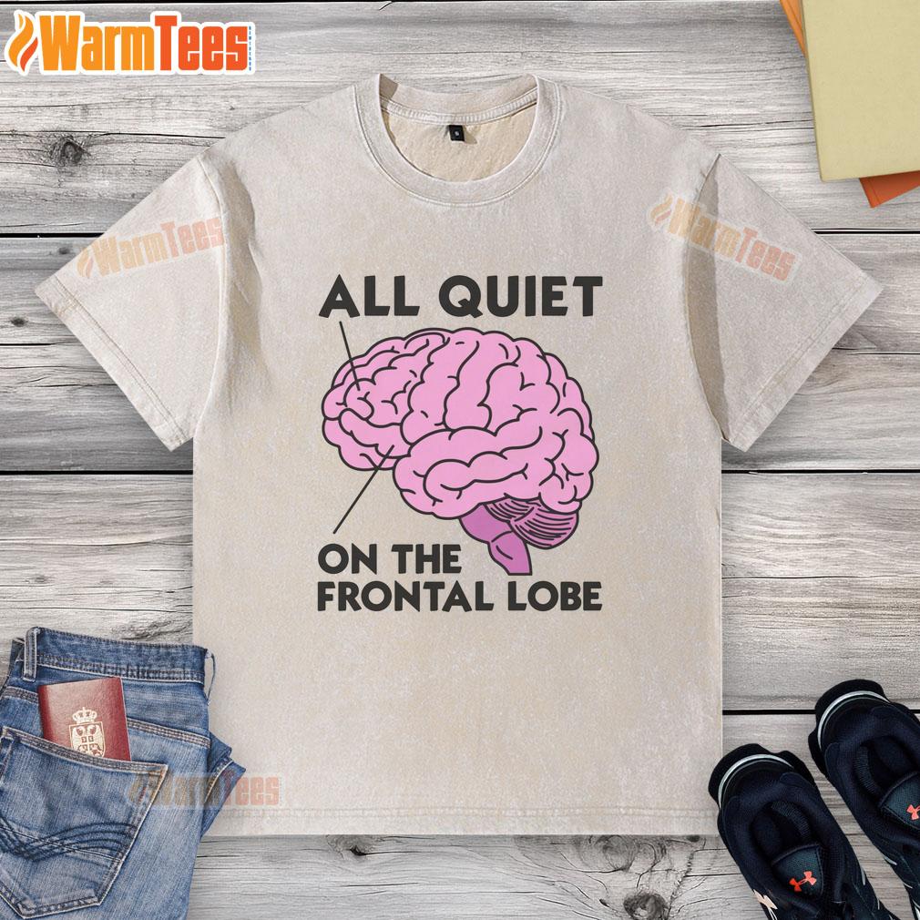 Awesome All Quiet On The Frontal Lobe T-Shirt - Image 6