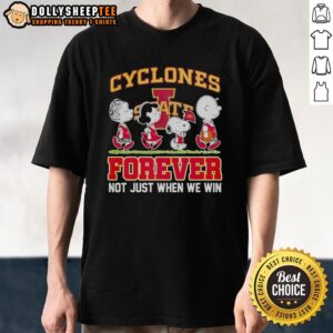 Original Peanuts Characters X Iowa State Cyclones NBA Forever Not Just When We Win T-Shirt