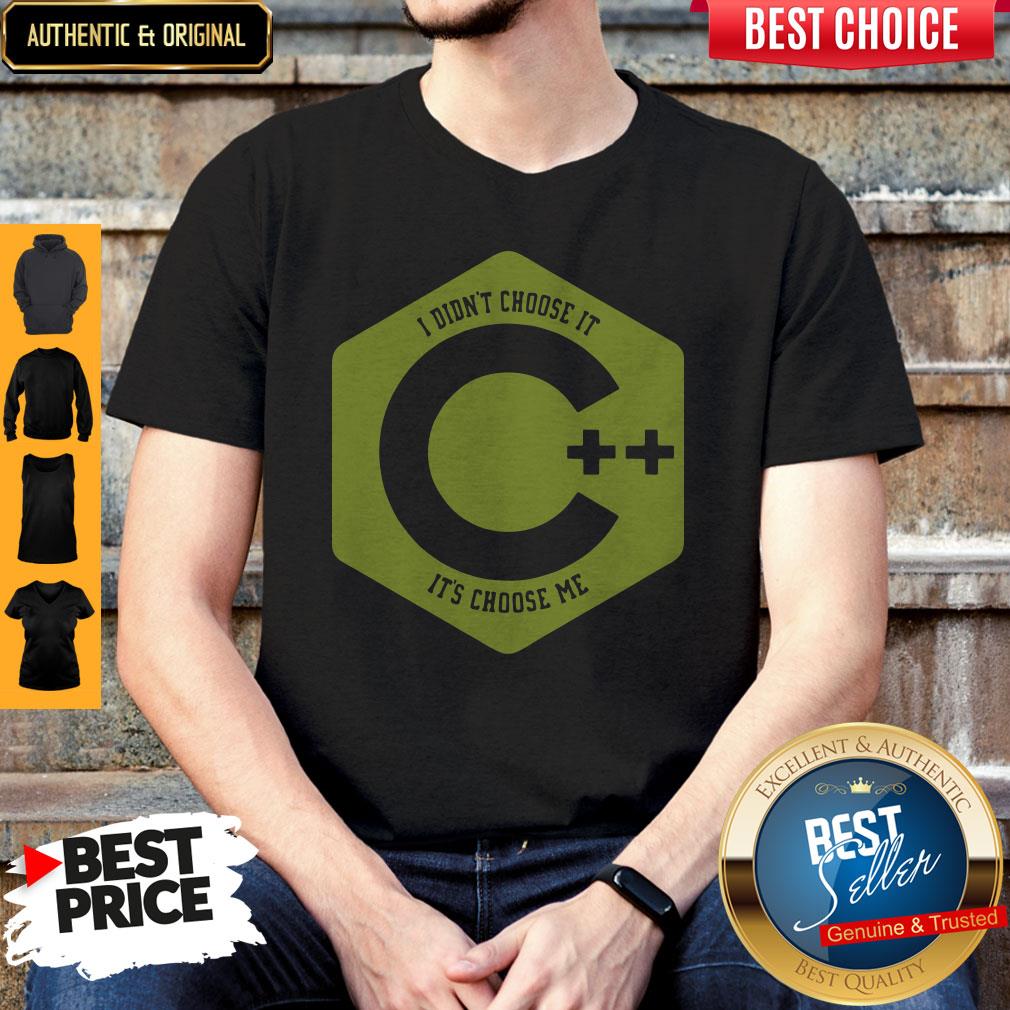 Good Visual C++ I Didn't Choose It It's Chose Me Shirt