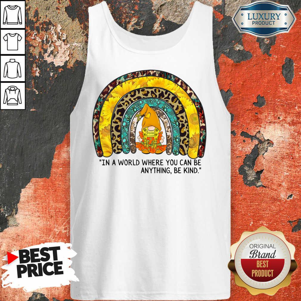In A World Where You Can Be Anything Be Kind Shirt - Image 2