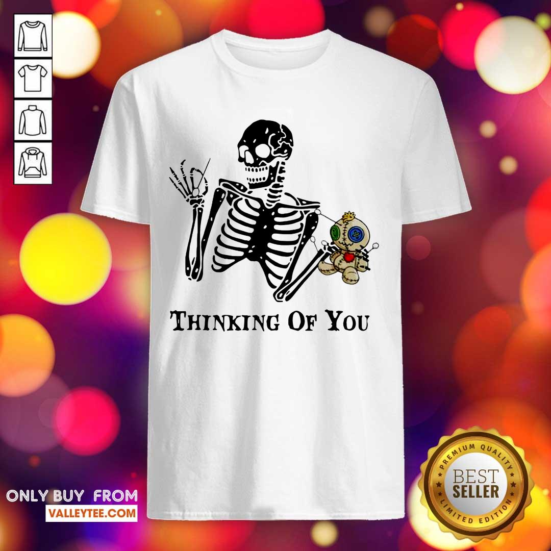 Skeleton Thinking Of You Shirt
