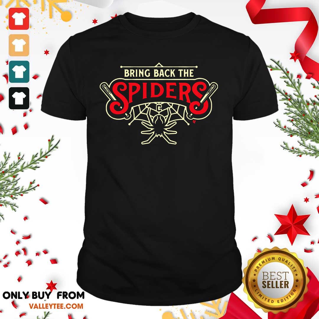 Good Quality Bring Back The Spiders Shirt