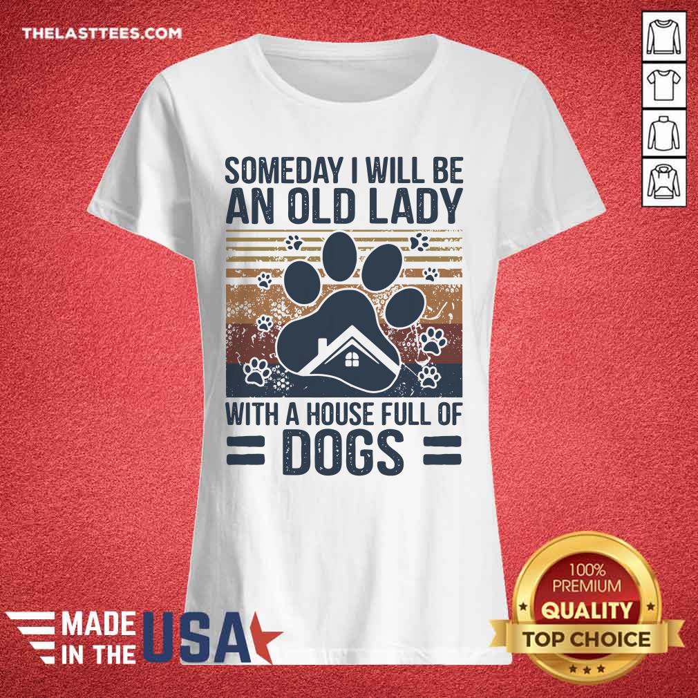 Nice Someday I Will Be An Old Lady With A House Full Of Dogs Paw Vintage T-shirt - Image 3