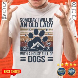 Nice Someday I Will Be An Old Lady With A House Full Of Dogs Paw Vintage T-shirt